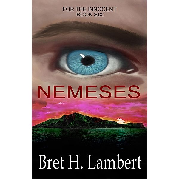 Nemeses (For the Innocent, #6), Bret H Lambert
