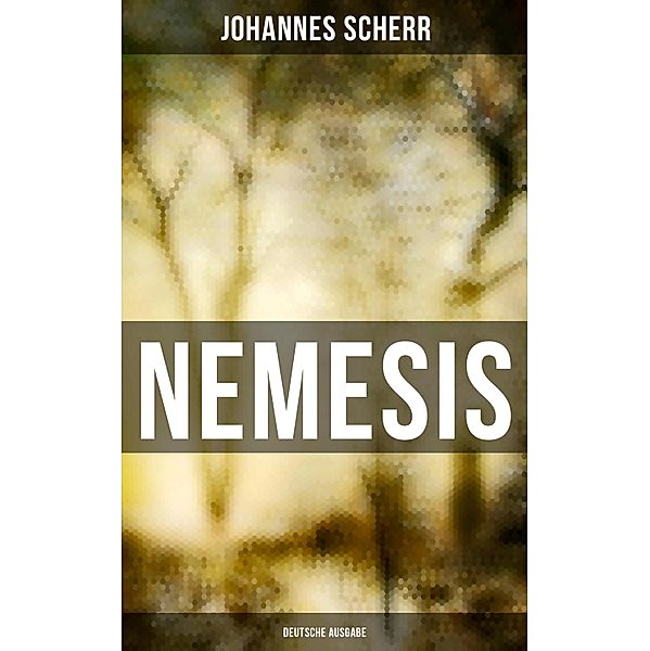 NEMESIS (Deutsche Ausgabe), Johannes Scherr