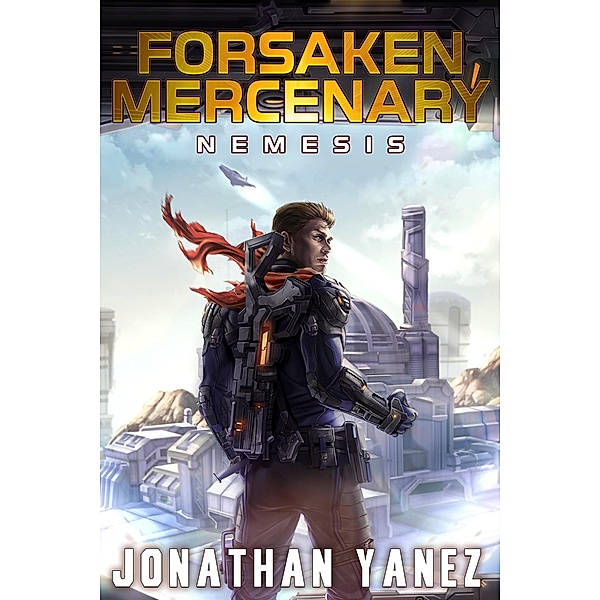 Nemesis (Forsaken Mercenary, #6) / Forsaken Mercenary, Jonathan Yanez