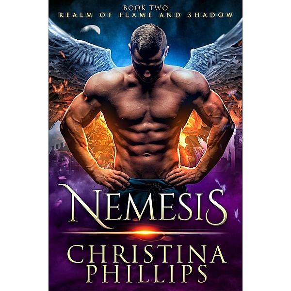 Nemesis (Realm of Flame and Shadow, #2) / Realm of Flame and Shadow, Christina Phillips