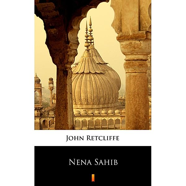 Nena Sahib, John Retcliffe