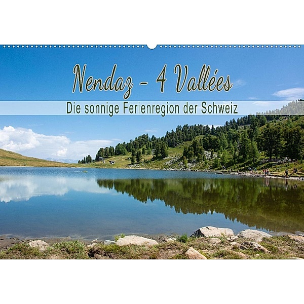 Nendaz - 4-Vallées - Die sonnige Ferienregion der Schweiz (Wandkalender 2021 DIN A2 quer), Kellmann-Art
