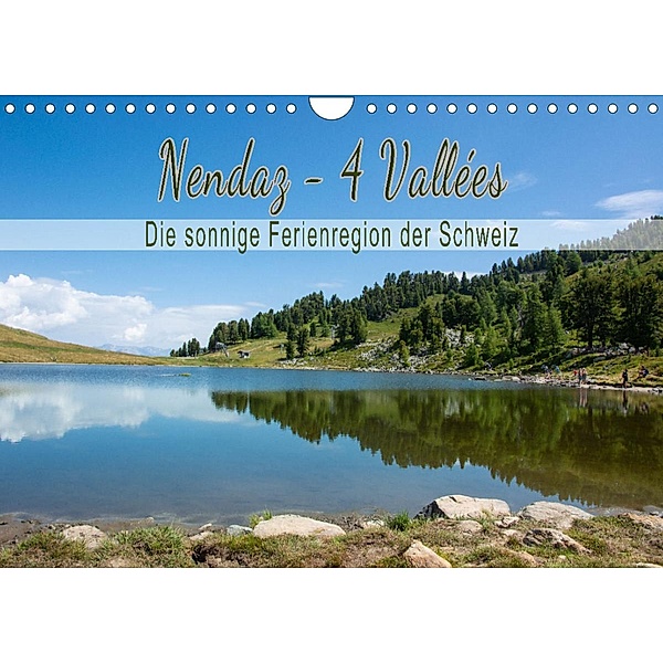 Nendaz - 4-Vallées - Die sonnige Ferienregion der Schweiz (Wandkalender 2023 DIN A4 quer), Kellmann-Art
