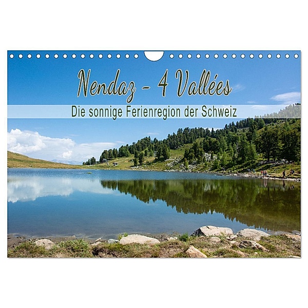 Nendaz - 4-Vallées - Die sonnige Ferienregion der Schweiz (Wandkalender 2024 DIN A4 quer), CALVENDO Monatskalender, Kellmann-Art