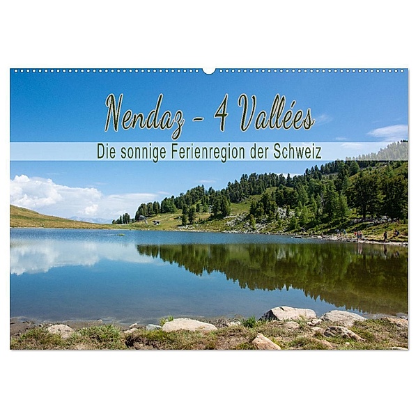 Nendaz - 4-Vallées - Die sonnige Ferienregion der Schweiz (Wandkalender 2024 DIN A2 quer), CALVENDO Monatskalender, Kellmann-Art