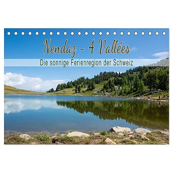 Nendaz - 4-Vallées - Die sonnige Ferienregion der Schweiz (Tischkalender 2024 DIN A5 quer), CALVENDO Monatskalender, Kellmann-Art