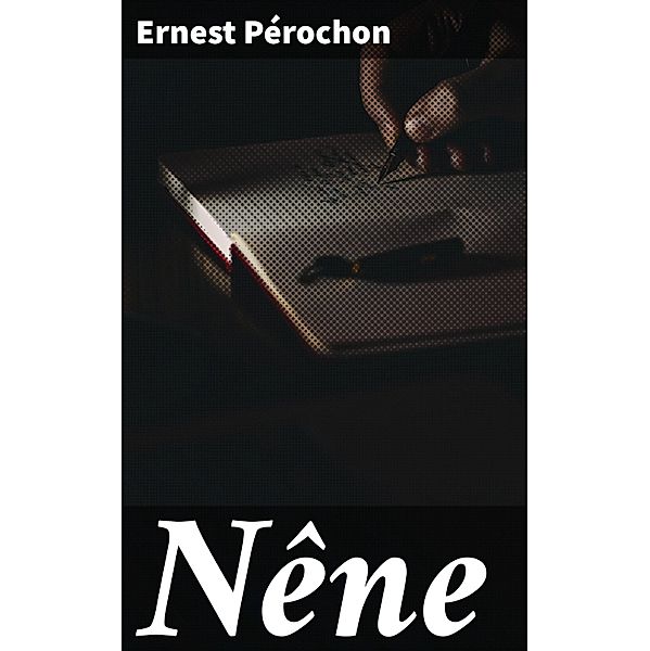 Nêne, Ernest Pérochon