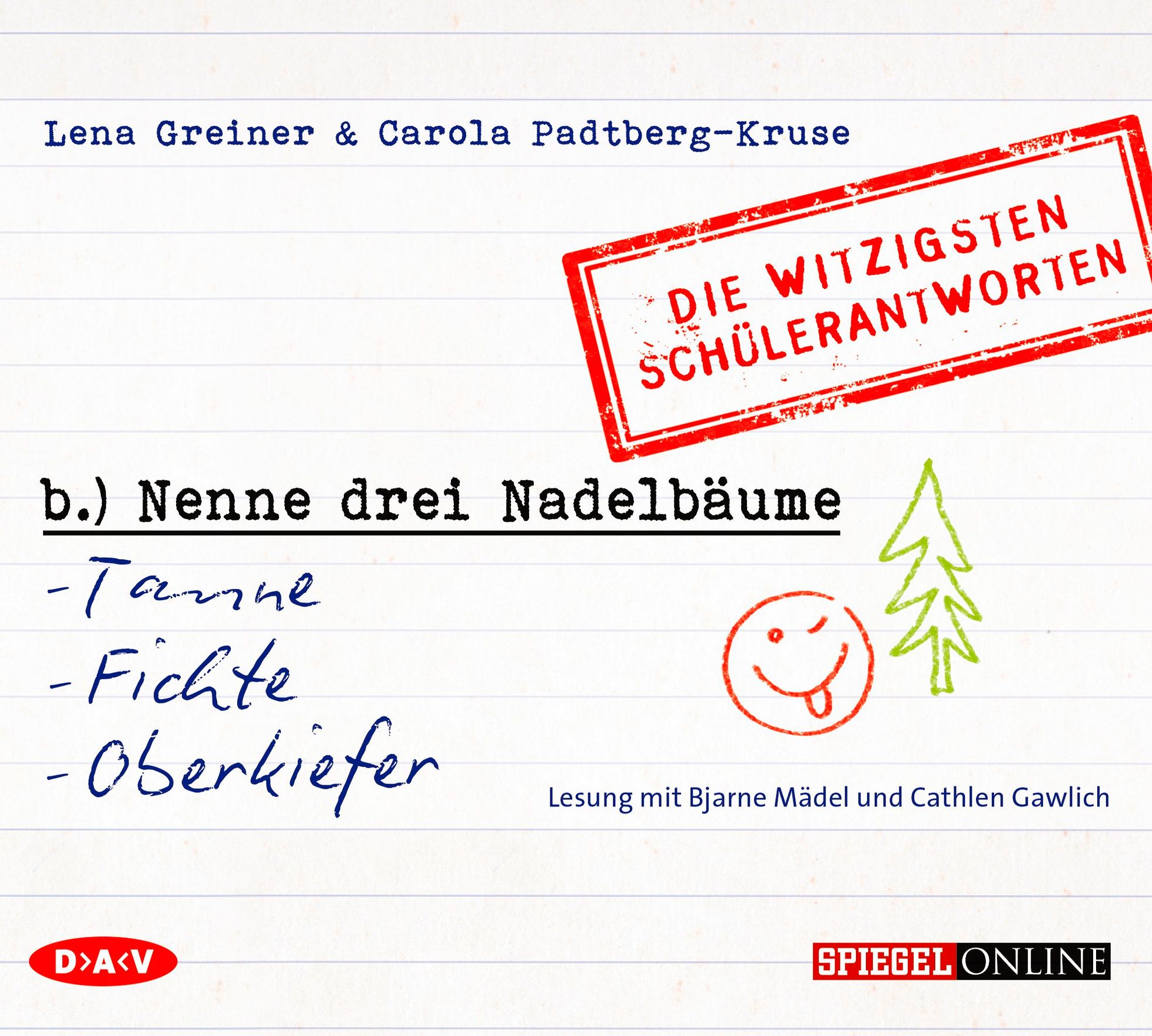 Nenne drei Nadelbäume: Tanne, Fichte, Oberkiefer«. Die witzigsten  Schülerantworten, 1 Audio-CD Hörbuch