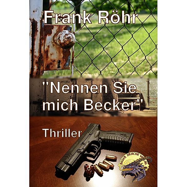 Nennen Sie mich Becker, Frank Röhr