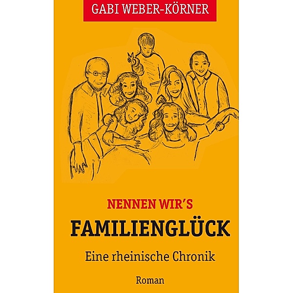 Nennen wir's Familienglück, Gabi Weber-Körner