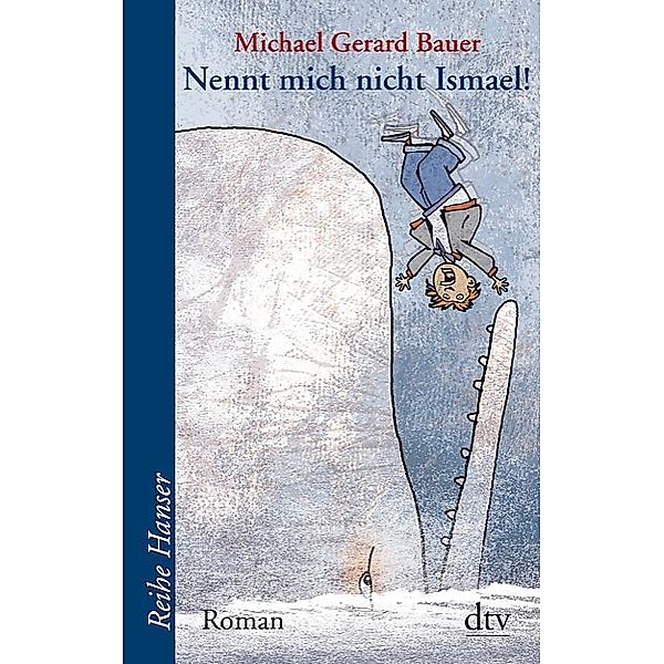 Nennt mich nicht Ismael! / Ismael Bd.1, Michael Gerard Bauer