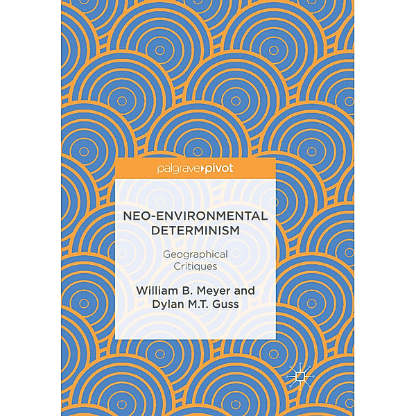 Neo-Environmental Determinism, William B. Meyer, Dylan M.T. Guss
