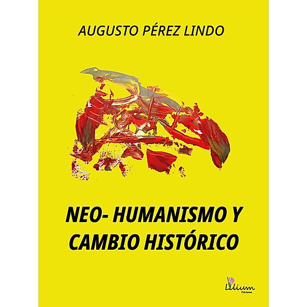 Neo-Humanismo y Cambio histórico, Augusto Pérez Lindo