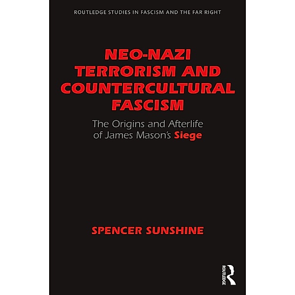 Neo-Nazi Terrorism and Countercultural Fascism, Spencer Sunshine