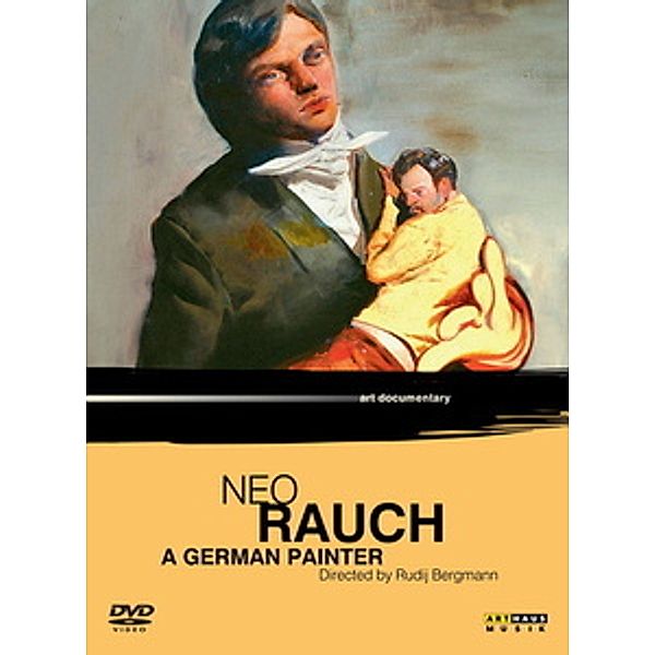 Neo Rauch - Ein deutscher Maler, Rudij Bergmann