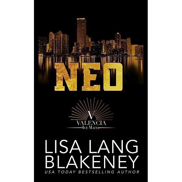 Neo (Valencia Ice Mafia Series, #1) / Valencia Ice Mafia Series, Lisa Lang Blakeney