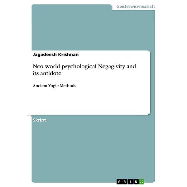 Neo world psychological Negagivity and its antidote, Jagadeesh Krishnan