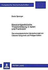 Neoavantgardistische Theorienbildung in Italien und Frankreich. Beate Sprenger, - Buch - Beate Sprenger,