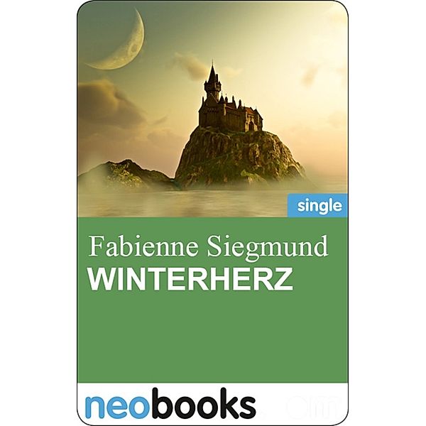 neobooks Fantasy: Winterherz, Fabienne Siegmund