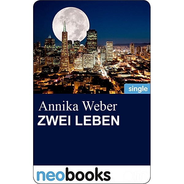 neobooks Fantasy: Zwei Leben, Annika Weber