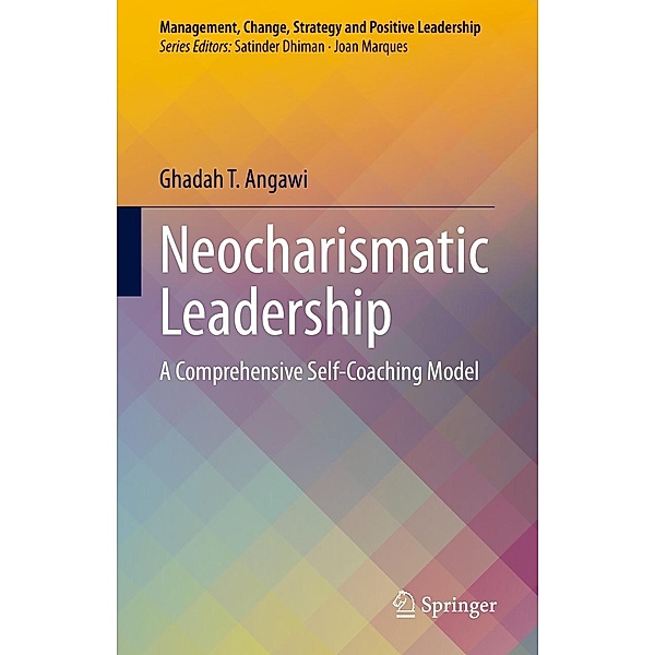 Neocharismatic Leadership / Management, Change, Strategy and Positive Leadership, Ghadah T. Angawi