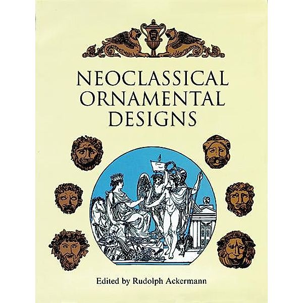 Neoclassical Ornamental Designs / Dover Pictorial Archive