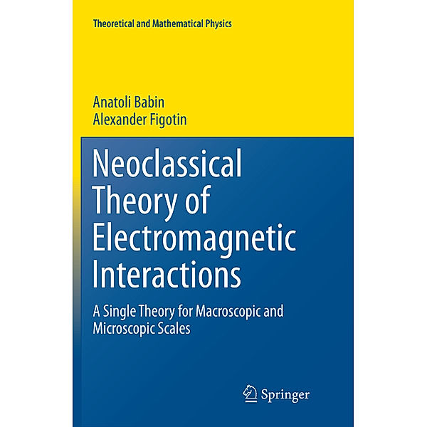 Neoclassical Theory of Electromagnetic Interactions, Anatoli Babin, Alexander Figotin