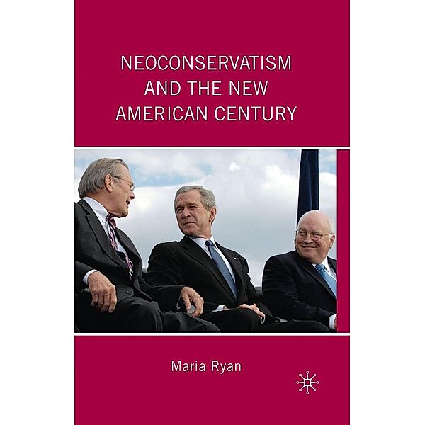 Neoconservatism and the New American Century, M. Ryan