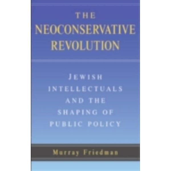 Neoconservative Revolution, Murray Friedman