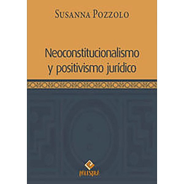 Neoconstitucionalismo y positivismo jurídico, Susanna Pozzolo