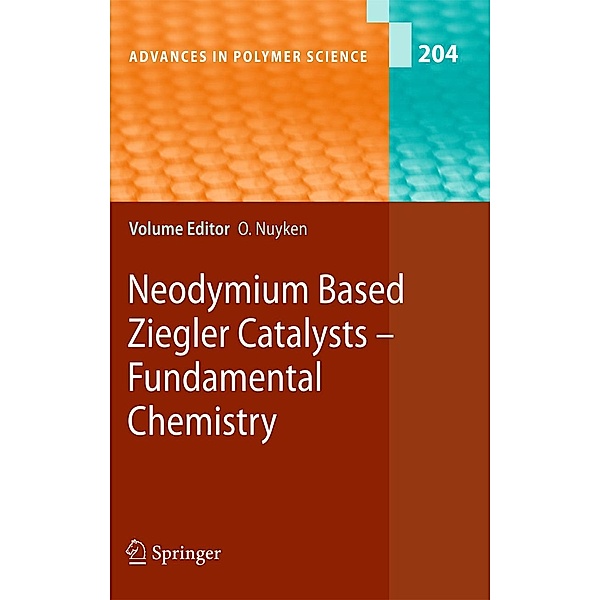 Neodymium Based Ziegler Catalysts - Fundamental Chemistry / Advances in Polymer Science Bd.204