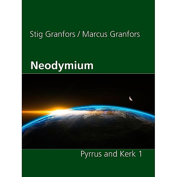 Neodymium Pyrrus and Kerk 1, Stig Granfors, Marcus Granfors