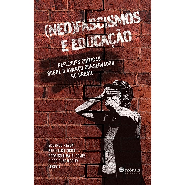 (Neo)fascismos e Educação:, Eduardo Rebuá, Reginaldo Costa, Rodrigo Lima R. Gomes, Diego Chabalgoity