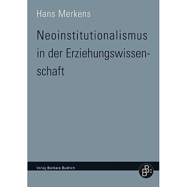 Neoinstitutionalismus in der Erziehungswissenschaft, Hans Merkens