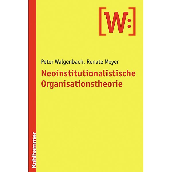 Neoinstitutionalistische Organisationstheorie, Peter Walgenbach, Renate Meyer