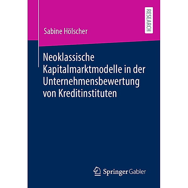 Neoklassische Kapitalmarktmodelle in der Unternehmensbewertung von Kreditinstituten, Sabine Hölscher