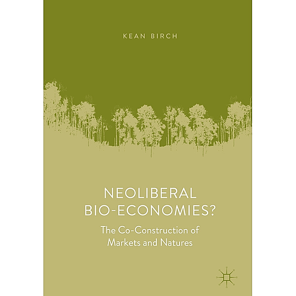 Neoliberal Bio-Economies?, Kean Birch