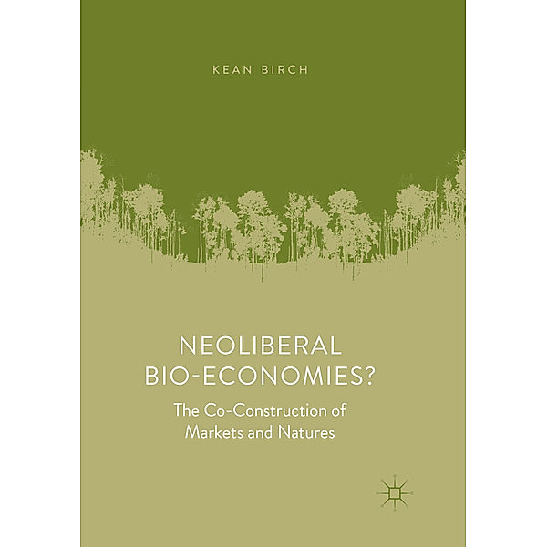 Neoliberal Bio-Economies?, Kean Birch