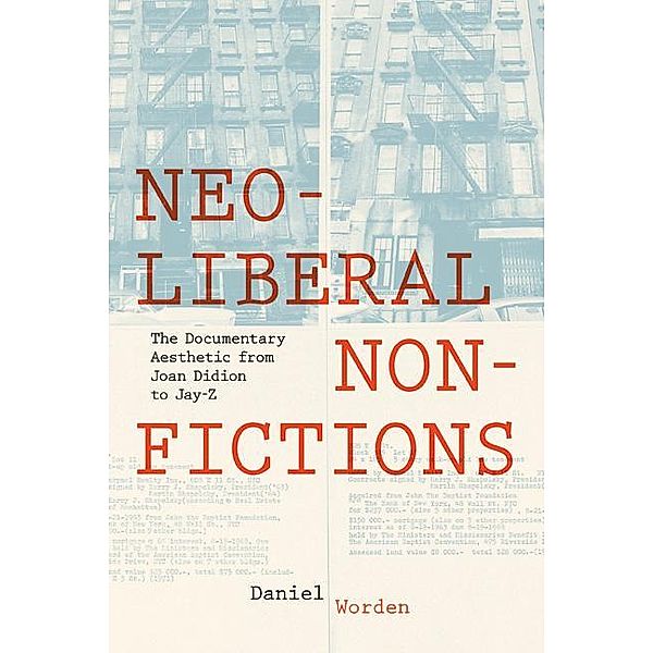 Neoliberal Nonfictions / Cultural Frames, Framing Culture, Daniel Worden