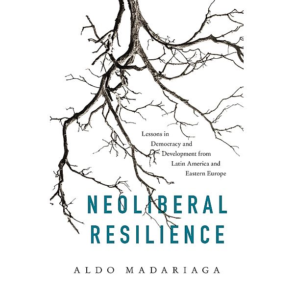 Neoliberal Resilience, Aldo Madariaga