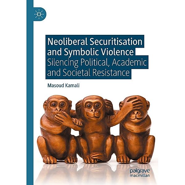 Neoliberal Securitisation and Symbolic Violence / Progress in Mathematics, Masoud Kamali