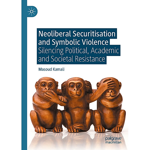 Neoliberal Securitisation and Symbolic Violence, Masoud Kamali