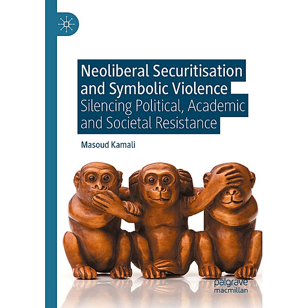 Neoliberal Securitisation and Symbolic Violence, Masoud Kamali