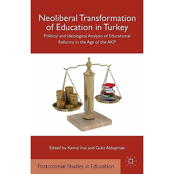 Neoliberal Transformation of Education in Turkey / Postcolonial Studies in Education