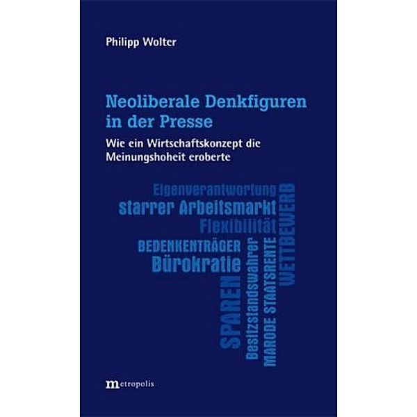 Neoliberale Denkfiguren in der Presse, Philipp Wolter