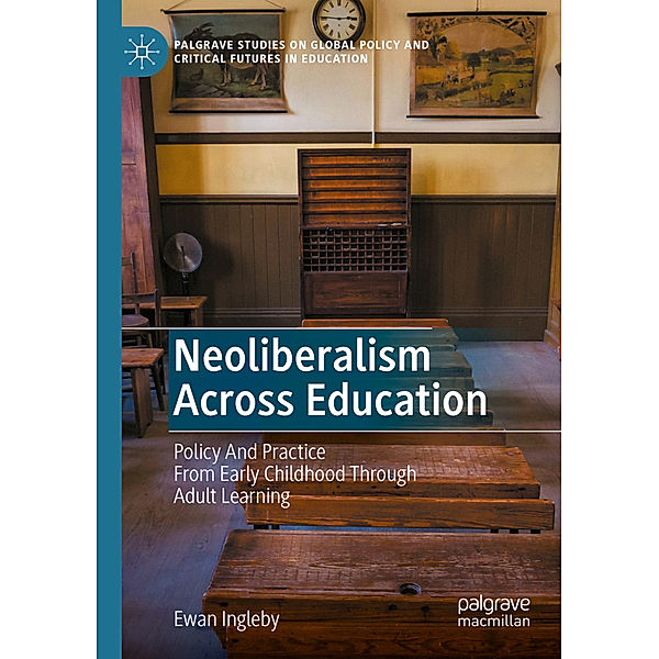Neoliberalism Across Education, Ewan Ingleby