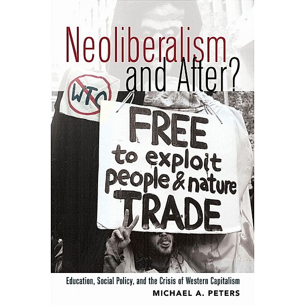 Neoliberalism and After?, Michael Adrian Peters