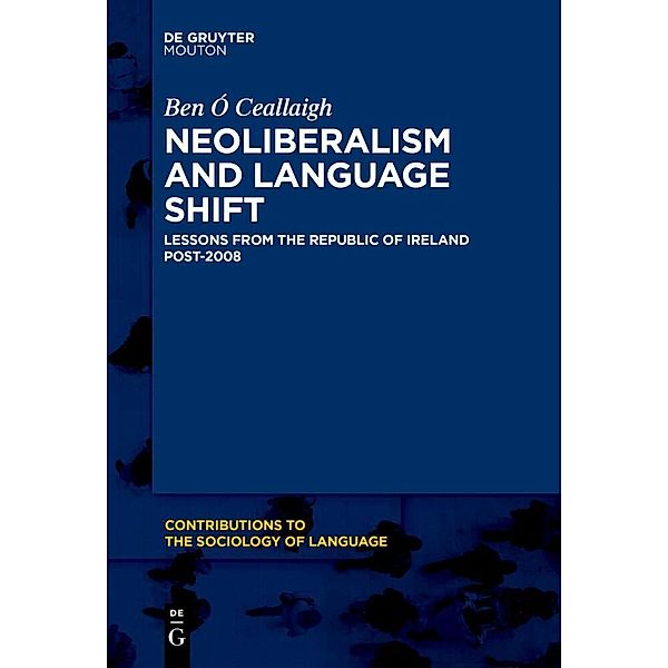 Neoliberalism and Language Shift, Ben Ó Ceallaigh