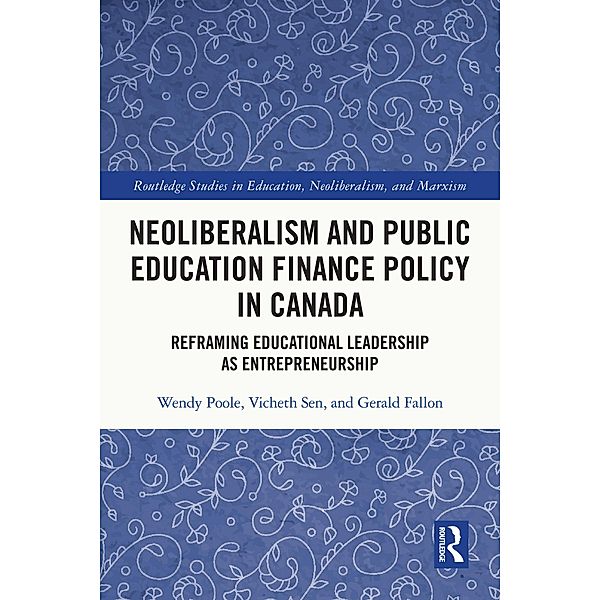 Neoliberalism and Public Education Finance Policy in Canada, Wendy Poole, Vicheth Sen, Gerald Fallon