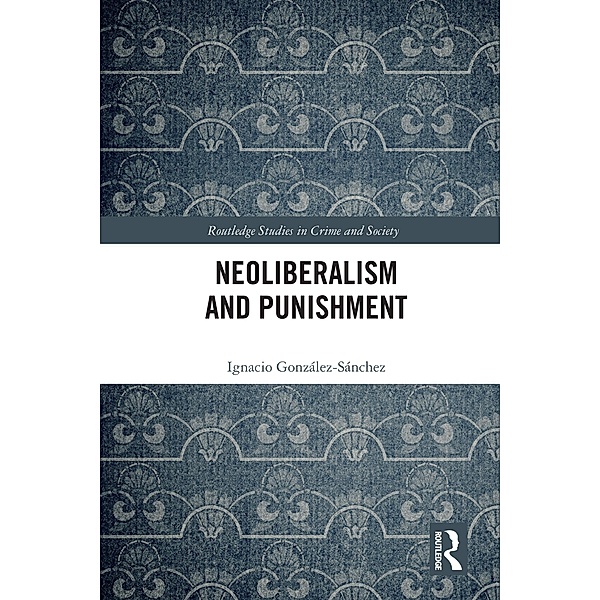 Neoliberalism and Punishment, Ignacio González-Sánchez